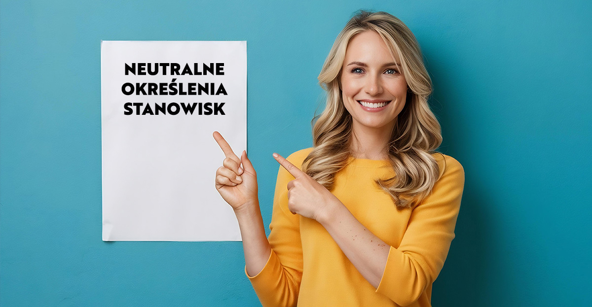 Neutralne ogłoszenia o pracę - co to oznacza w praktyce?